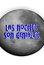 Las noches son geniales (2009)