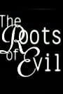 The Roots of Evil (1997)