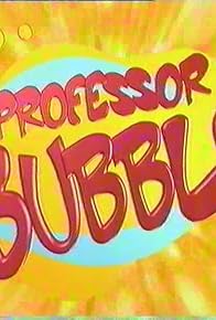 Primary photo for Professor Bubble