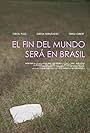 El fin del mundo será en Brasil (2013)