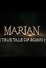 Marian, the True Tale of Robin Hood (2021)