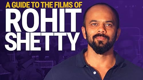 A Guide to the Films of Rohit Shetty