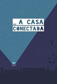 A Casa Conectada (2017)