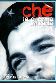 Primary photo for Che, la eterna mirada