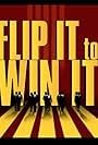 Flip It to Win It (2013)