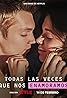 Todas las veces que nos enamoramos (TV Series 2023) Poster