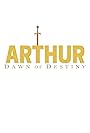 Arthur: Dawn of Destiny