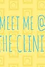 Meet Me @ the Clinic (2016)