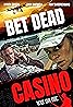 Bet Dead Casino Poster