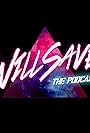 Will Save the Podcast (2021)