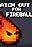 Watch Out for Fireballs!