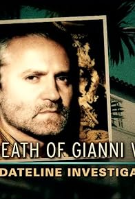 Primary photo for The Death of Gianni Versace: A Dateline Investigation