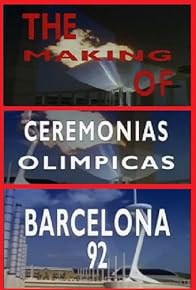 Primary photo for The Making of, Ceremonias Olimpicas, Barcelona 92