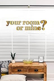 Your Room or Mine? (2019)