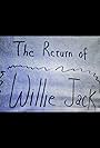 The Return of Willie Jack (2021)