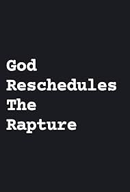 God Reschedules Rapture (2011)