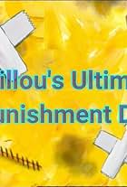 Caillou's Ultimate Punishment Day