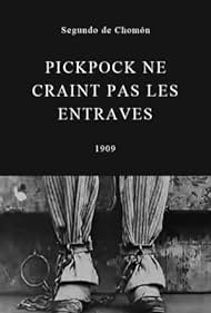 Pickpock ne craint pas les entraves (1909)