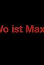 Wo ist Max? (2008)