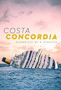 Primary photo for Costa Concordia: Chronicle of a Disaster