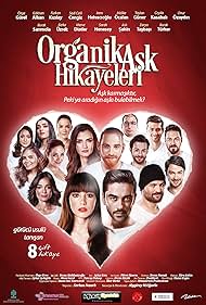 Burak Sarimola, Serah Henesey, Asli Sahin, Berke Üzrek, Melike Öcalan, Taylan Güner, Onur Özaydin, Sadi Celil Cengiz, Merve Dizdar, Burak Turker, Irem Helvacioglu, Derya Tasbasi, and Ceyda Kasabali in Organik Ask Hikayeleri (2017)