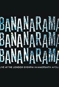 Primary photo for Bananarama: Live at the London Eventim Hammersmith Apollo