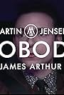 Martin Jensen & James Arthur: Nobody (2019)