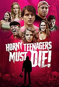 Primary photo for Horny Teenagers Must Die!