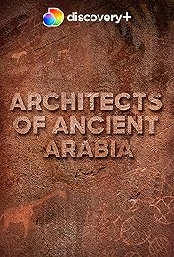 Primary photo for Architects of Ancient Arabia