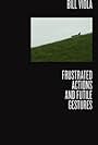 The Frustrated Actions Series (2013)