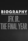 Biography: JFK Jr. The Final Year (2019)