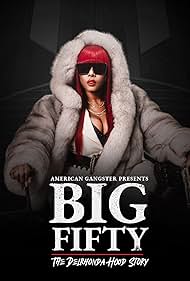 American Gangster Presents: Big 50 - The Delrhonda Hood Story (2021)