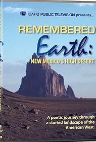 Remembered Earth: New Mexico's High Desert (2005)