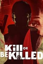 Kill or Be Killed