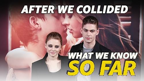 What We Know About 'After We Collided' ... So Far