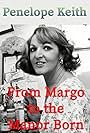 Penelope Keith in Penelope Keith: From Margo to the Manor Born (2022)