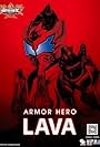 Armor Hero Lava (2013)