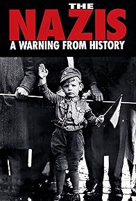 Primary photo for The Nazis: A Warning from History