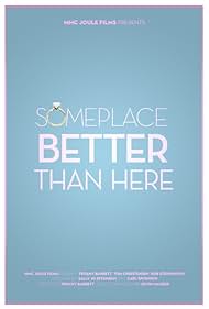 Someplace Better Than Here (2011)