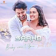 Prabhas and Shraddha Kapoor in Alyssa Mendonsa, Ravi Mishra & Shankar Mahadevan: Baby Won't You Tell Me (2019)