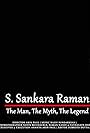 S. Sankara Raman in S. Sankara Raman - The Man, the Myth, the Legend (2020)