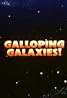 Galloping Galaxies! (TV Series 1985–1986) Poster