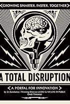 A Total Disruption