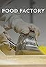 Food Factory (TV Series 2012– ) Poster