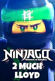 Ninjago: 2 Much Lloyd (2018)