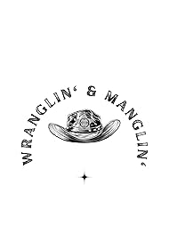 Wranglin' & Manglin' (2023)