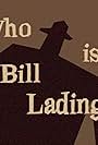 Who Is Bill Lading? (2019)