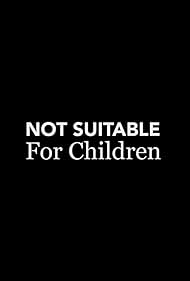 Not Suitable for Children (2016)