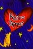 Perro amor (TV Series 1998) Poster