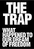 The Trap: What Happened to Our Dream of Freedom (TV Mini Series 2007) Poster